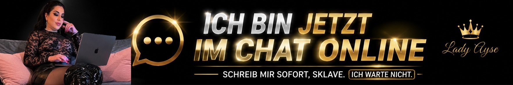 Selbstbewusste Domina fordert direkten Chat ? schreibe Lady Ayse jetzt und gehorche ihren Befehlen